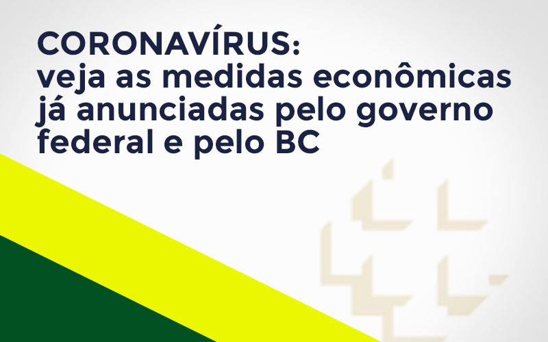 Coronavírus - Contabilidade na Lapa - SP | JS Silva Contabilidade - Coronavírus: veja as medidas econômicas já anunciadas pelo governo federal e pelo BC